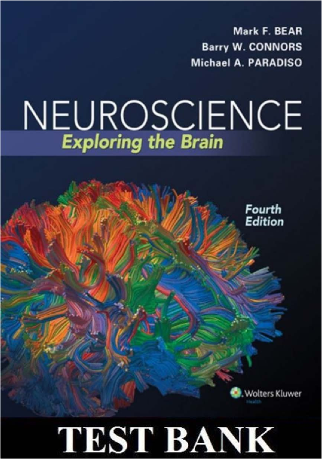 TEST BANK. Neuroscience: Exploring the Brain 4th Edition by Mark Bear, Barry Connors, Michael Paradiso. ISBN 9781284403022. 25 Chapters.